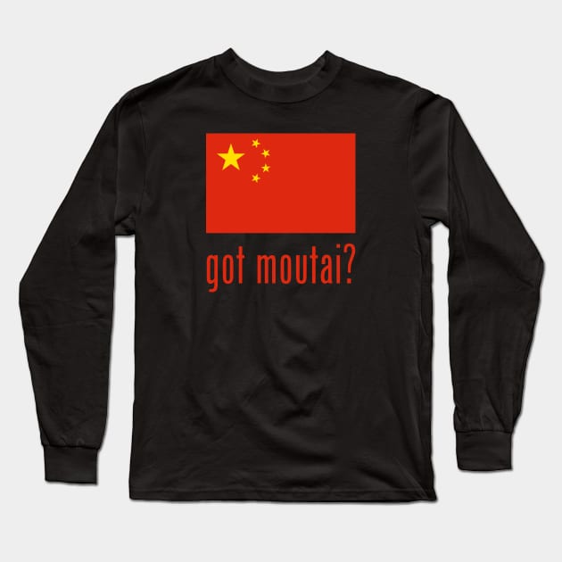 got moutai? Long Sleeve T-Shirt by MessageOnApparel